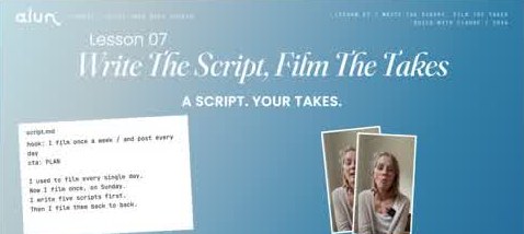 Lesson 7: Write The Script, Film The Takes